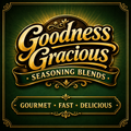 Goodness Gracious Flavor Secrets
